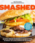 Smashed 60 epic smash burger recipes book by the Waltwins paperback cover